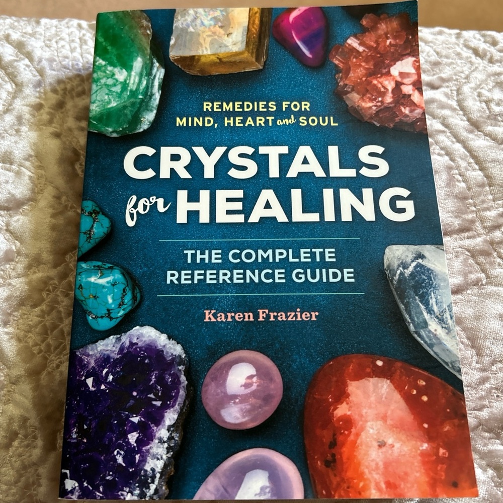 Crystals for Healing: The Complete Reference Guide by Karen Frazier